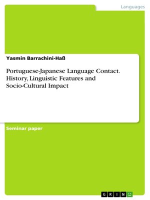 cover image of Portuguese-Japanese Language Contact. History, Linguistic Features and Socio-Cultural Impact